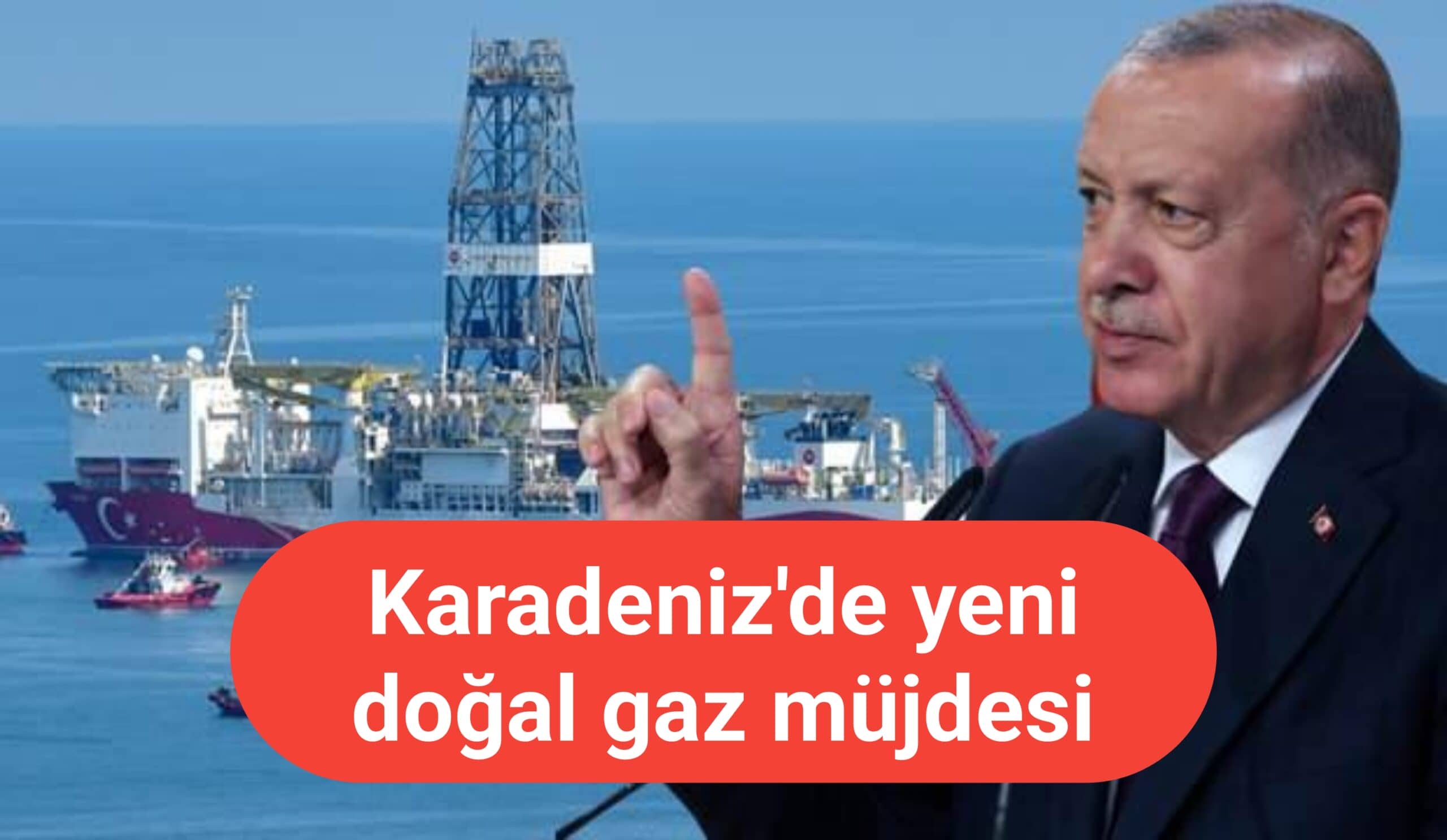 Karadeniz'de 58 milyar dolarlık doğal gaz müjdesi
