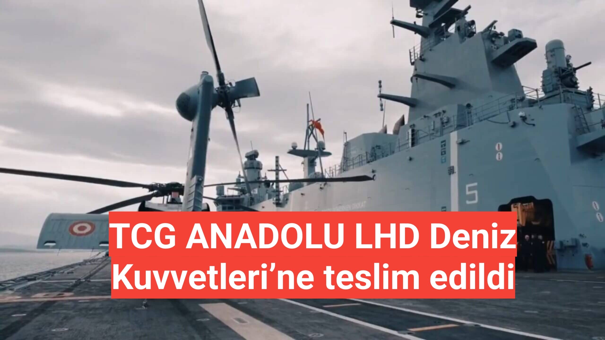 TCG ANADOLU LHD Deniz Kuvvetleri’ne teslim edildi