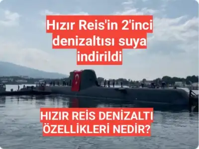Hızır Reis'in 2'inci denizaltısı suya indirildi